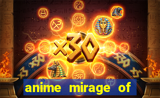 anime mirage of blaze legendado