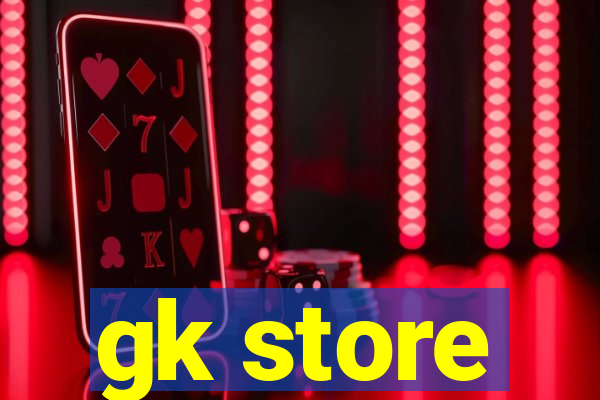 gk store