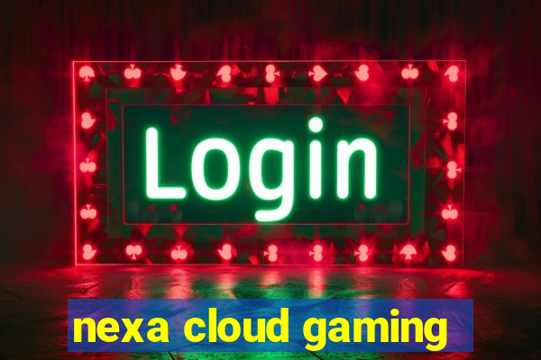 nexa cloud gaming