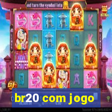 br20 com jogo