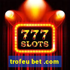 trofeu bet .com