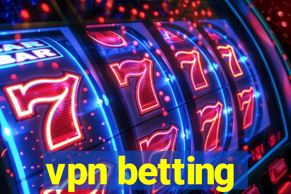 vpn betting