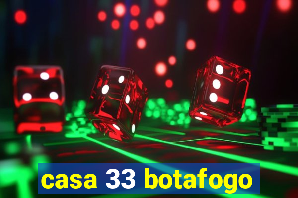 casa 33 botafogo