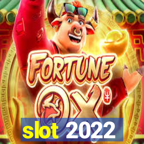 slot 2022