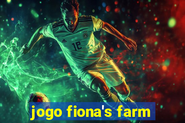 jogo fiona's farm