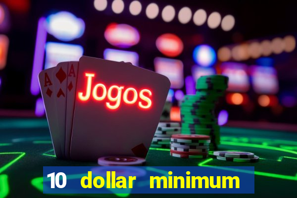 10 dollar minimum deposit canada online casino