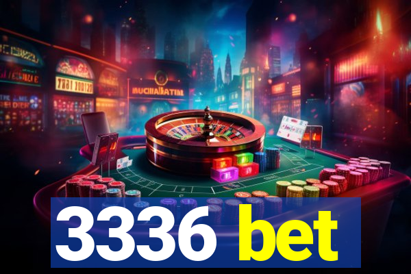 3336 bet