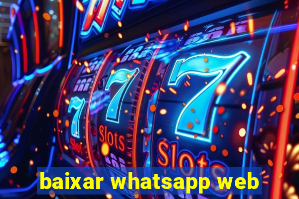 baixar whatsapp web