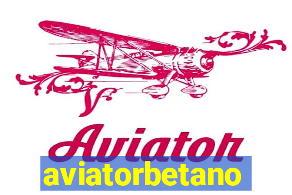 aviatorbetano