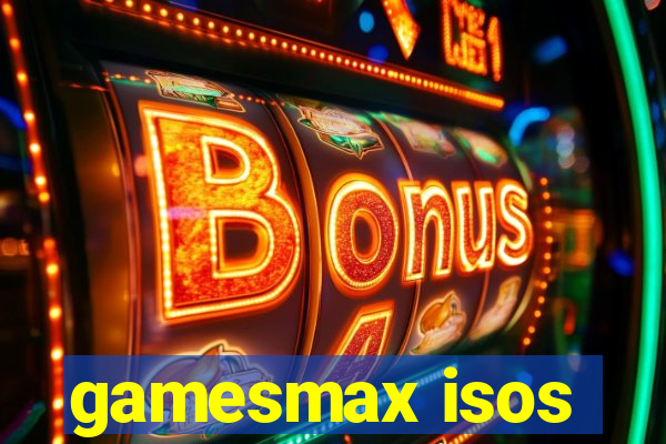 gamesmax isos