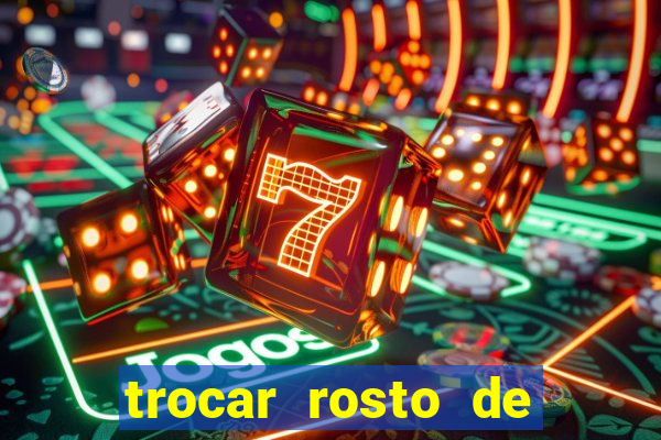 trocar rosto de video online