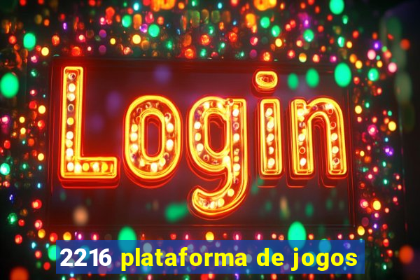 2216 plataforma de jogos