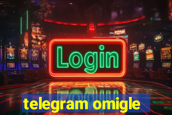 telegram omigle