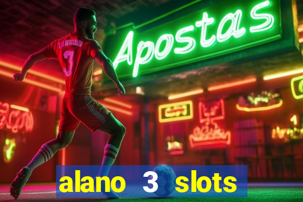 alano 3 slots dinheiro de verdade