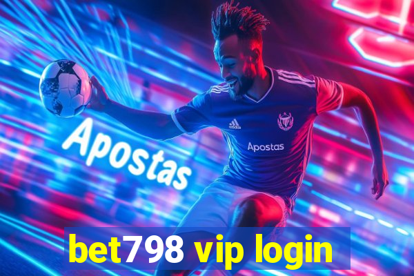 bet798 vip login