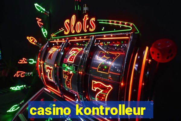 casino kontrolleur