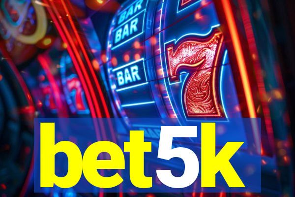 bet5k