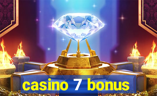 casino 7 bonus