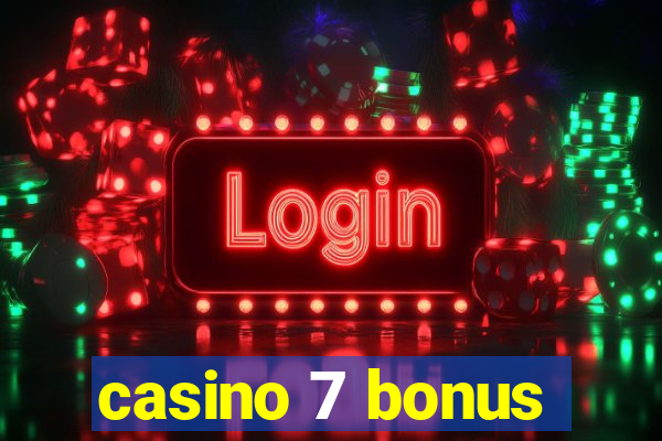 casino 7 bonus