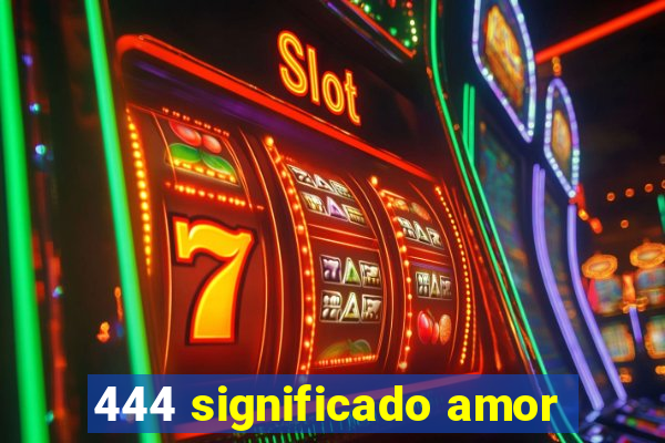 444 significado amor