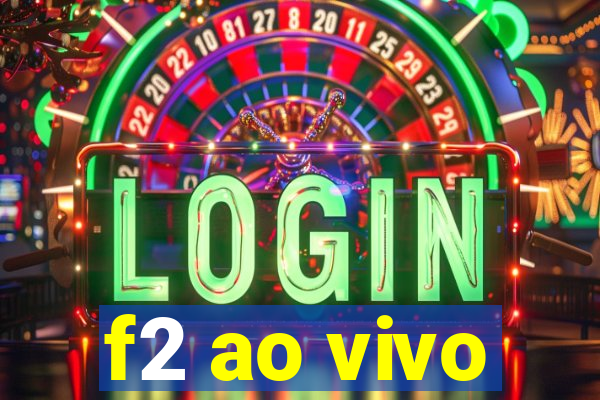 f2 ao vivo