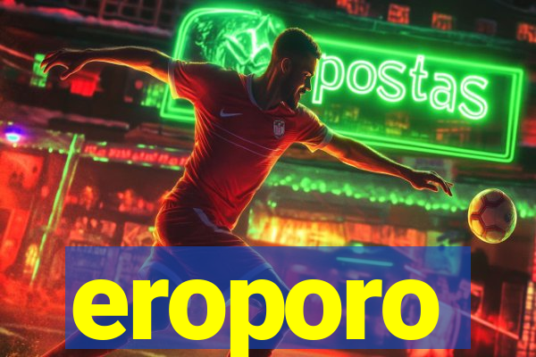 eroporo