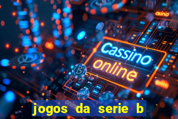 jogos da serie b ao vivo