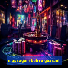 massagem bairro guarani