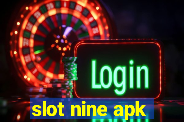 slot nine apk