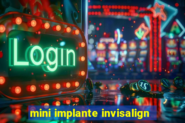 mini implante invisalign