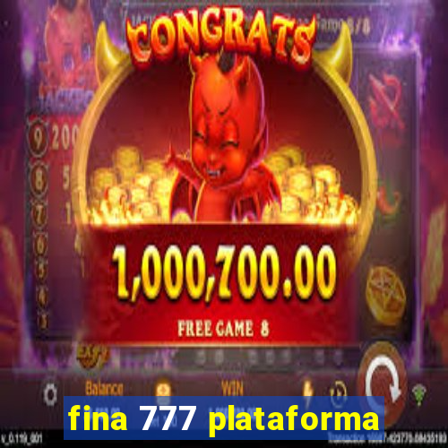 fina 777 plataforma