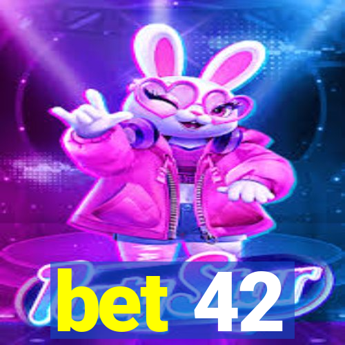 bet 42