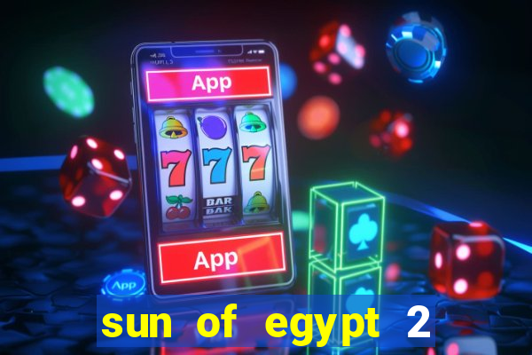 sun of egypt 2 slot demo