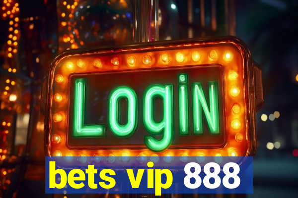 bets vip 888