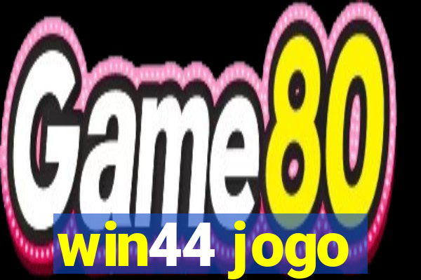 win44 jogo