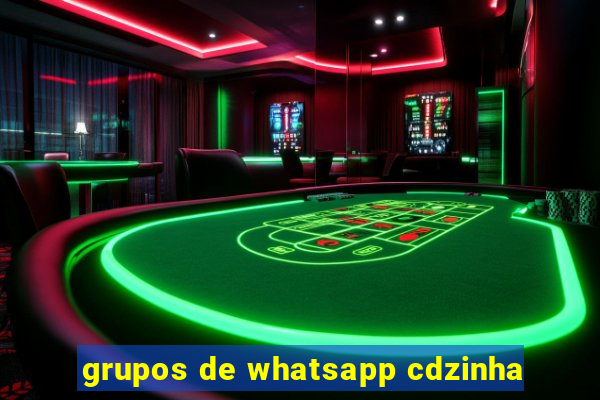 grupos de whatsapp cdzinha