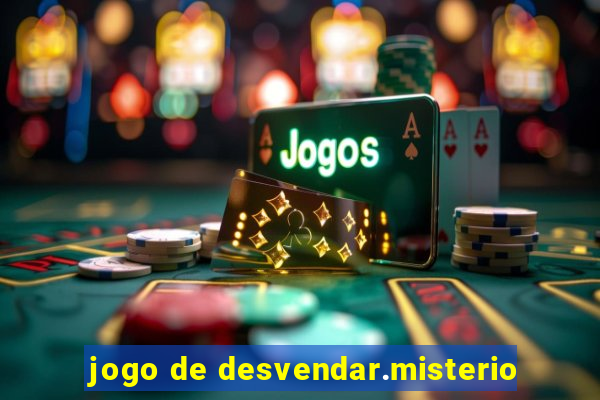 jogo de desvendar.misterio