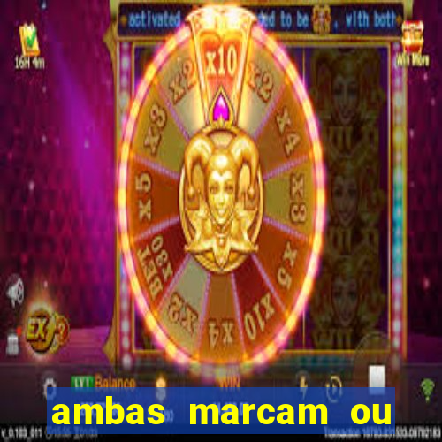 ambas marcam ou mais de 2.5 bet365