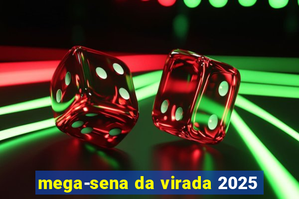 mega-sena da virada 2025