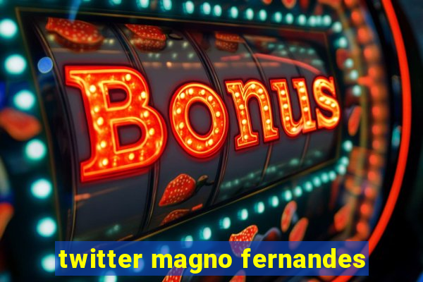 twitter magno fernandes