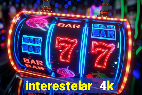 interestelar 4k dublado torrent