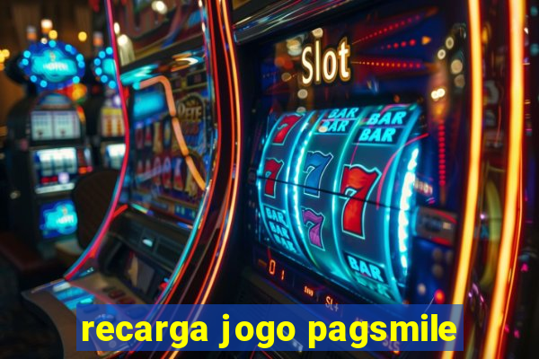 recarga jogo pagsmile