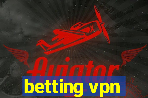 betting vpn