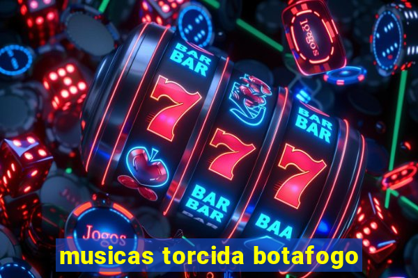 musicas torcida botafogo