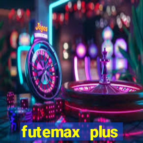 futemax plus futebol ao vivo