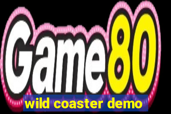 wild coaster demo