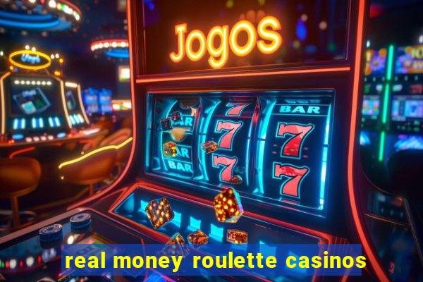 real money roulette casinos