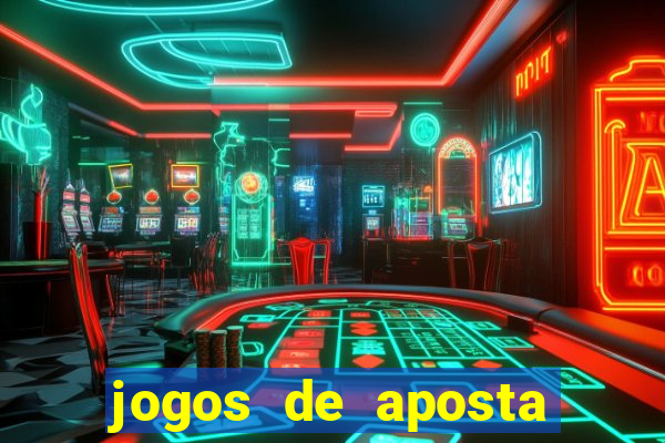 jogos de aposta ganhar dinheiro