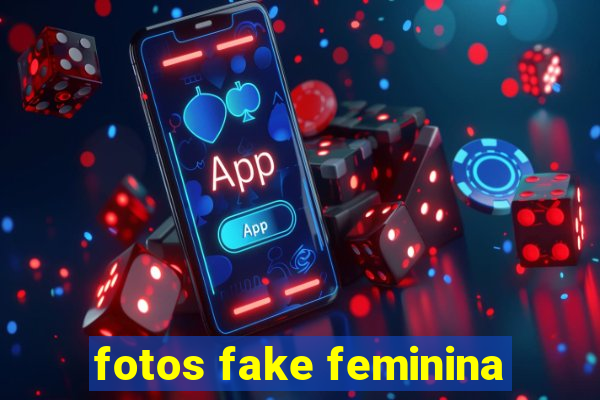 fotos fake feminina