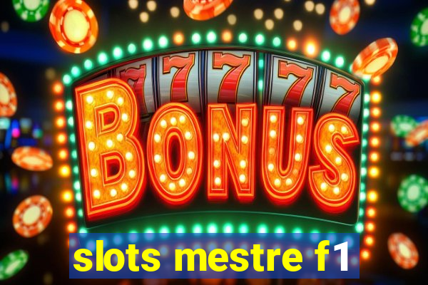 slots mestre f1